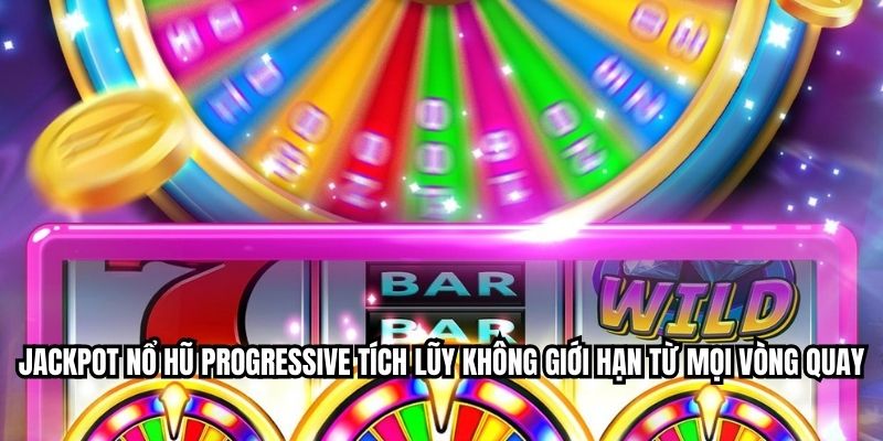 Jackpot Nổ Hũ – Săn Thưởng Khủng Cực Dễ Cùng Nhà Cái HI88 Jackpot nổ hũ Progressive tích lũy không giới hạn từ mọi vòng quay