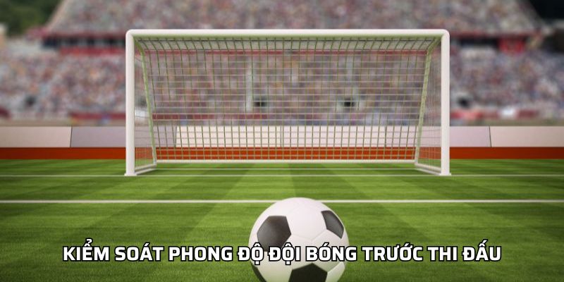 Kèo Penalty - Nhận Định Kết Quả Dựa Trên Thống Kê Thực Tế Kiểm soát phong độ đội bóng trước thi đấu