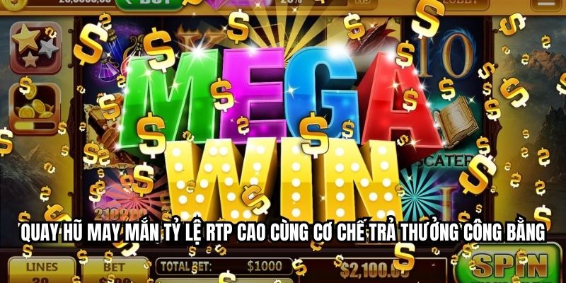 Quay Hũ May Mắn – Biến Vận May Thành Jackpot Khủng Cùng HI88 Quay hũ may mắn Tỷ lệ RTP cao cùng cơ chế trả thưởng công bằng