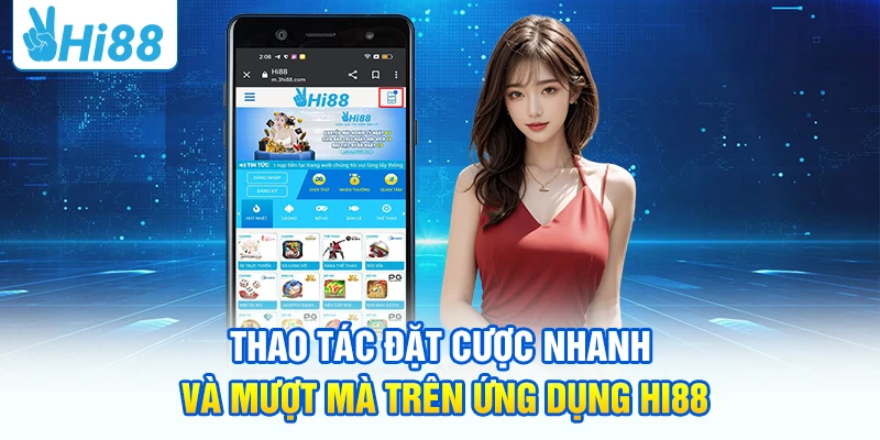 HI88 | Nhà Cái Online HI88 Top #1 | Đăng Ký Tặng 888K Thao tác đặt cược nhanh và mượt mà trên ứng dụng HI88
