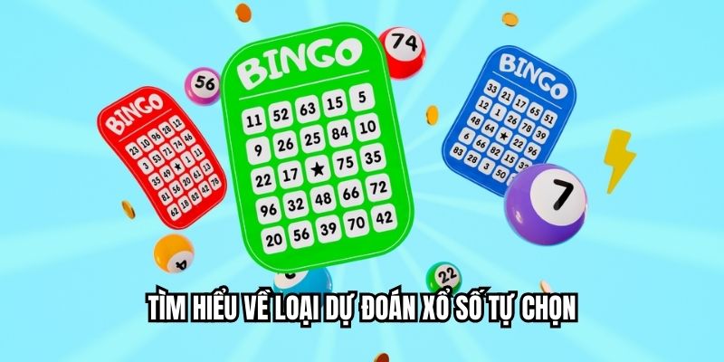 Xổ Số Tự Chọn - Bí Kíp Dự Đoán Chính Xác Từ Chuyên Gia Tìm hiểu về loại dự đoán xổ số tự chọn